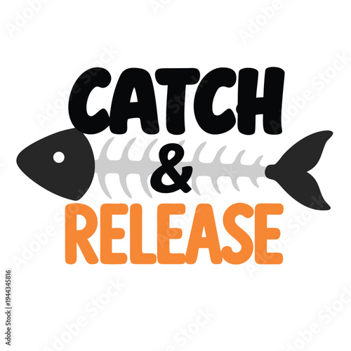 A fish skeleton is illustrated with catch and release text in black and orange