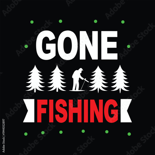 The white text says Gone, followed by a fisherman amidst white trees and Fishing