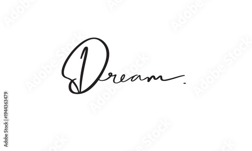 Dream text font calligraphy hand written lettering script black color object icon dream motivation imagination dream inspiration idea future freedom dream magic creative dream success positive goal 