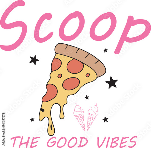 Vector illustration of pizza slice with ice cream cones and good vibes text