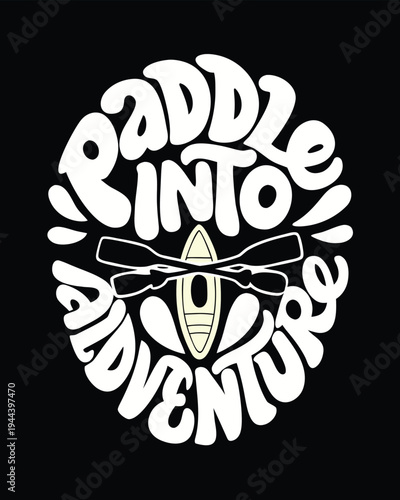 Circular hand lettered Paddle Into Adventure message with a stylized kayak and paddle design