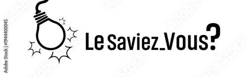 Le saviez-vous text on white background. Did you know in french language.