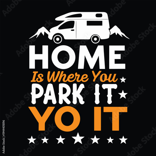 Bold typography declaring Home Is Where You Park It with a campervan and mountain peaks