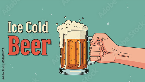 Retro style advertising poster for ice cold beer featuring a hand gripping a full glass mug with thick white foam.