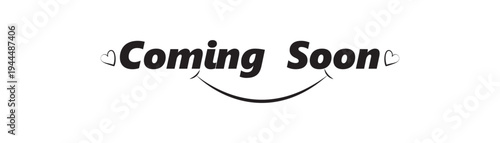 Coming soon lettering text. Coming soon calligraphy inscription with smiley lines. Promotion banner with cursive text. Hand drawn calligraphy words. Announcement modern vector banner.
