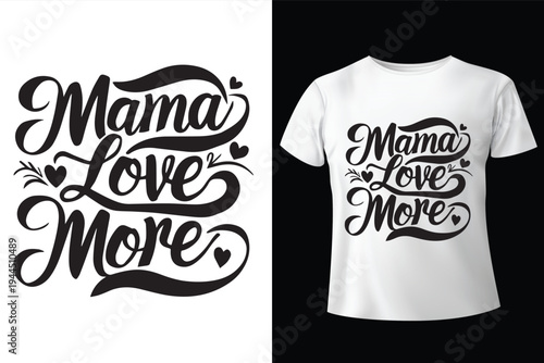 Set of 2 'Mama Love More' typography designs for t-shirt, vector
