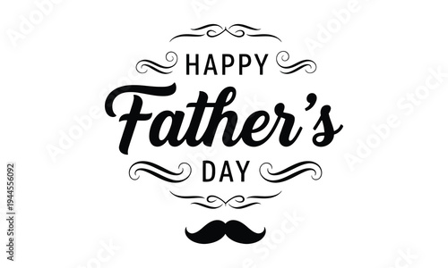 Decorative happy father’s day greeting with bold cursive text flourishes and mustache illustration representing celebration honoring fathers and paternal figures