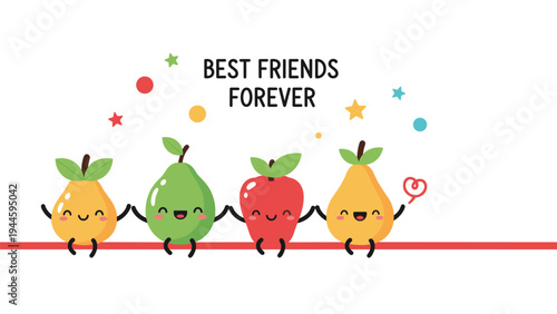 Group of cute fruit characters including pears and an apple holding hands under a best friends forever text message.