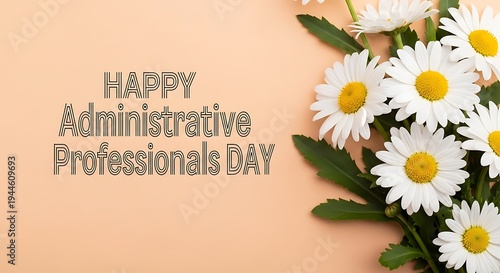 Happy administrative professional day greeting with fresh daisies on peach background