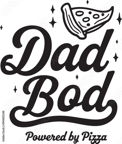 Dad Bod typography vector illustration with pizza