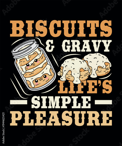 Biscuits & Gravy T-Shirt Design Graphic Design. Funny Biscuits & Gravy T-Shirt Design. Cute  Biscuits & Gravy Food Lover Tee 