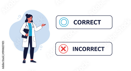 Professional female doctor in white coat presents correct and incorrect options for medical information or health tips.