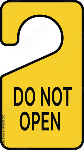 Yellow do not open door hanger sign with black text and outline