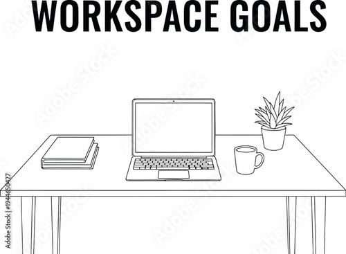 Envisioning the perfect modern minimalist workspace, this line art illustration features a desk with a laptop, books, coffee, and a plant, embodying aspirational "Workspace Goals".
