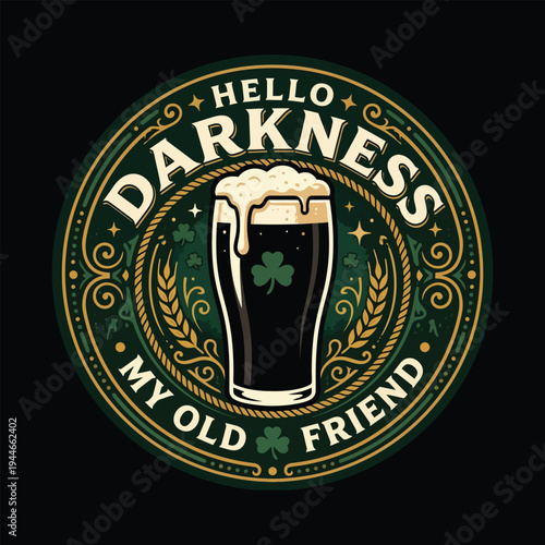 Hello Darkness My Old Friend Funny St Patricks Day Dark Beer Retro Badge Vector