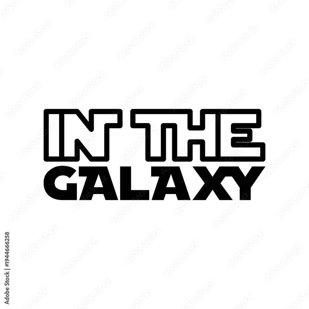 Fototapeta premium In The Galaxy Space Theme Futuristic Typographic Design For Fan Apparel