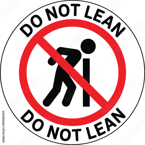 Safety sign indicating prohibition of leaning against a surface or object.