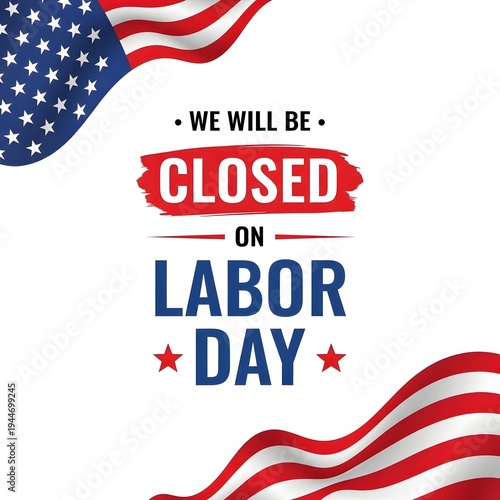 Labor day closure notice with patriotic theme