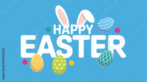 Happy Easter vector illustration with bunny ears and colorful decorated eggs on a vibrant blue background, perfect for holiday greetings and spring celebrations