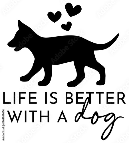 Life is Better with a Dog | Puppy Artwork | Vector Animal Art