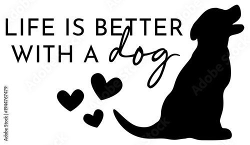 Life is Better with a Dog | Puppy Artwork | Vector Animal Art