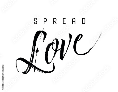 VECTOR Spread love- Motivation concept hand drawn inscription with lines. Calligraphic inscription, vector illustration.