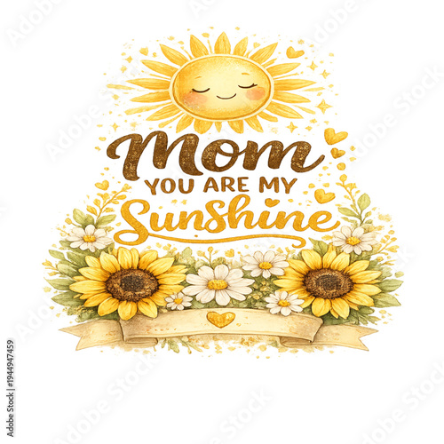 mom you are my sunshine design, heartwarming mothers day illustration, cheerful sun character shining with love, playful hand lettered mom you are my sunshine phrase, soft pastel yellow peach pink and