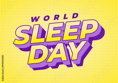 Bold retro pop art design reading world sleep day with 3d yellow and purple text on dotted yellow background.