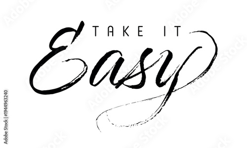 Take it easy vector eps hand drawn inscription with lines. Calligraphic inscription, vector illustration.
