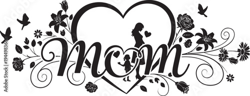 Heartwarming Mom Typography with Mother and Child Silhouette Framed by Flowers and Birds