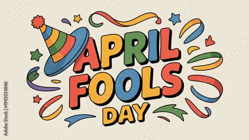 Colorful april fools day celebration graphic with party hat and streamers on beige background