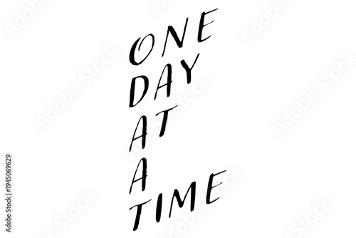 One day at a time - One day at a time words on white background, calligraphy, handwritten, vector
