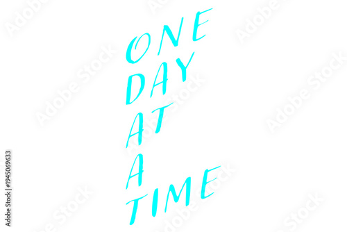 One day at a time - One day at a time words on white background, calligraphy, handwritten, vector
