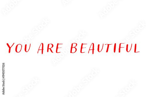 You are beautiful - You are beautiful words on white background, calligraphy, handwritten, vector
