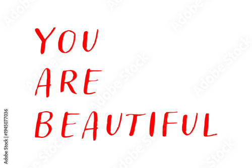 You are beautiful - You are beautiful words on white background, calligraphy, handwritten, vector
