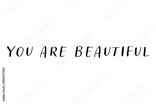 You are beautiful - You are beautiful words on white background, calligraphy, handwritten, vector
