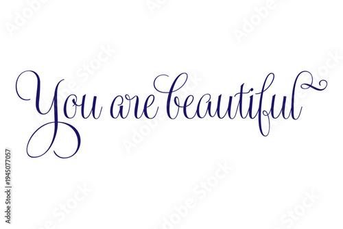 You are beautiful - You are beautiful words on white background, calligraphy, handwritten, vector
