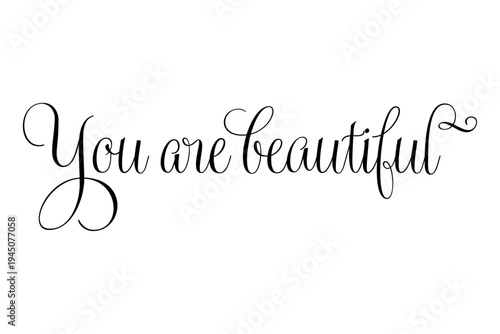 You are beautiful - You are beautiful words on white background, calligraphy, handwritten, vector
