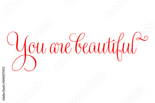 You are beautiful - You are beautiful words on white background, calligraphy, handwritten, vector
