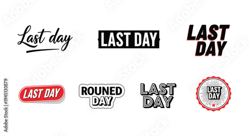 Last day logo design collection featuring promotional typography, urgency branding, bold lettering, marketing graphics, sale announcement, flat vector illustration