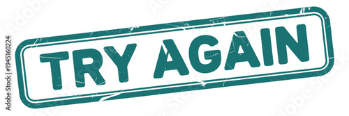 A teal rectangular stamp displaying the text try again in bold lettering