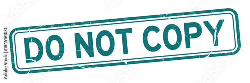 A teal stamp displaying the words do not copy in bold uppercase letters