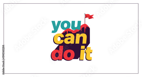 Vibrant graphic encouraging self-belief and achievement with a symbolic mountain climb