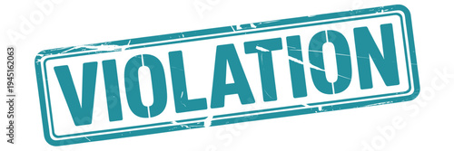 A teal violation stamp with distressed edges signifying a rule breaking event