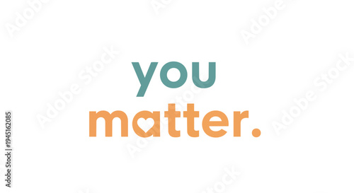 An uplifting message emphasizing personal value and self-worth with vibrant typography against a clean white backdrop, promoting positivity and