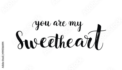 A sweetheart phrase written in black cursive font on white background