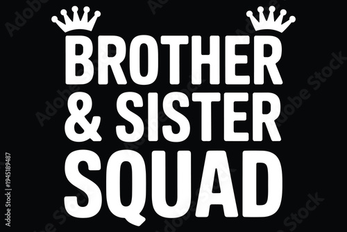 White brother and sister squad text with crowns on black background