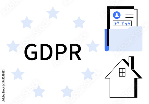 Data protection, GDPR compliance, personal privacy, home security, digital rights, information safety. File with user data, house icon circular arrangement of stars around GDPR text. Data protection