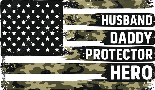 Husband Daddy Protector Hero American Flag Camouflage Design