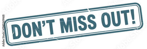 A distressed rectangular sign emphatically warns viewers don t miss out